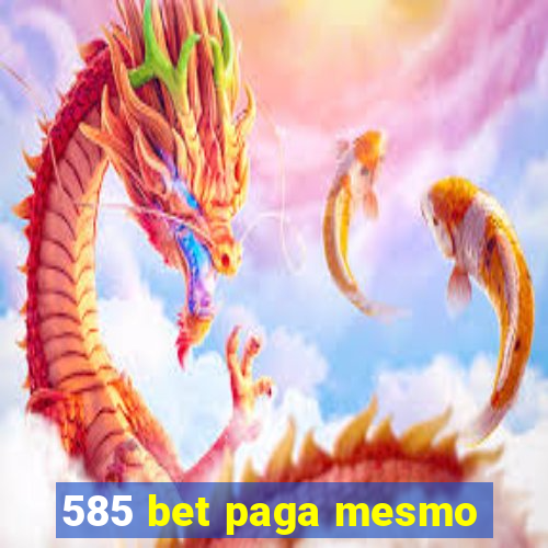 585 bet paga mesmo